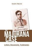 Majorana Case, The: Letters, Documents, Testimonies - Erasmo Recami - cover