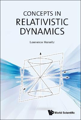 Concepts In Relativistic Dynamics - Lawrence Horwitz - cover