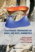 Electronic Properties Of Dirac And Weyl Semimetals - Eduard V Gorbar,Vladimir A Miransky,Igor A Shovkovy - cover