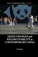 Value Changes And Regime Stability In Contemporary China - Wei Shan - cover