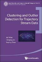 Clustering And Outlier Detection For Trajectory Stream Data - Jiali Mao,Cheqing Jin,Aoying Zhou - cover