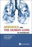 Aerosols And The Human Lung: An Introduction - Chantal J Darquenne,Otmar Schmid,G Kim Prisk - cover