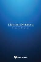 Ultracold Neutrons - Albert Steyerl - cover