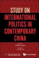 Study On International Politics In Contemporary China - cover