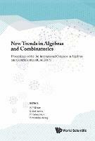 New Trends In Algebras And Combinatorics - Proceedings Of The Third International Congress In Algebras And Combinatorics (Icac2017) - cover