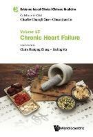 Evidence-based Clinical Chinese Medicine - Volume 15: Chronic Heart Failure - Claire Shuiqing Zhang,Liuling Ma - cover