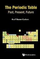 Periodic Table, The: Past, Present, And Future - Geoff Rayner-canham - cover