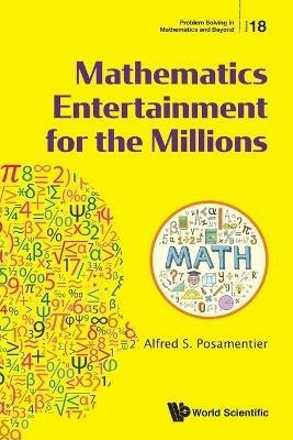 Mathematics Entertainment For The Millions - Alfred S Posamentier - cover