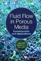Fluid Flow In Porous Media: Fundamentals And Applications - Liang Xue,Xiaozhe Guo,Hao Chen - cover