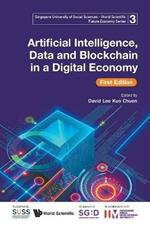 Artificial Intelligence, Data And Blockchain In A Digital Economy (First Edition)