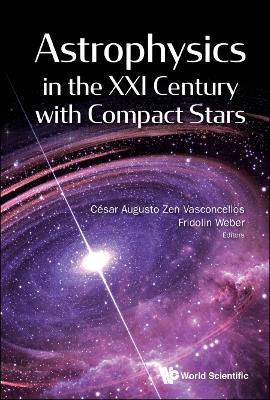 Astrophysics In The Xxi Century With Compact Stars - cover