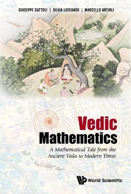 Vedic Mathematics: A Mathematical Tale From The Ancient Veda To Modern Times - Giuseppe Dattoli,Silvia Licciardi,Marcello Artioli - cover