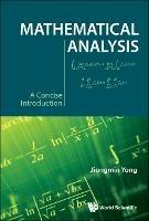 Mathematical Analysis: A Concise Introduction - Jiongmin Yong - cover