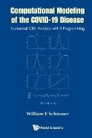 Computational Modeling Of The Covid-19 Disease: Numerical Ode Analysis With R Programming - William E Schiesser - cover