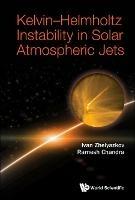 Kelvin-helmholtz Instability In Solar Atmospheric Jets