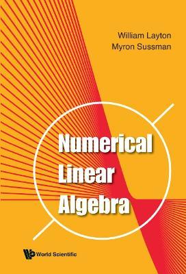 Numerical Linear Algebra - William Layton,Myron Mike Sussman - cover