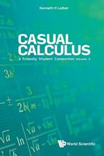 Casual Calculus: A Friendly Student Companion - Volume 3