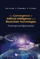 Convergence Of Artificial Intelligence And Blockchain Technologies, The: Challenges And Opportunities - cover