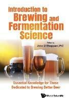 Introduction To Brewing And Fermentation Science: Essential Knowledge For Those Dedicated To Brewing Better Beer