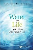 Water And Life: Life In Water And Water In Life