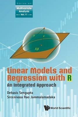 Linear Models And Regression With R: An Integrated Approach - Debasis Sengupta,S Rao Jammalamadaka - cover