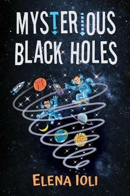 Mysterious Black Holes - Elena Ioli - cover