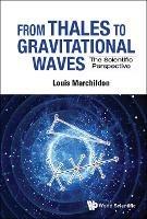 From Thales To Gravitational Waves: The Scientific Perspective - Louis Marchildon - cover