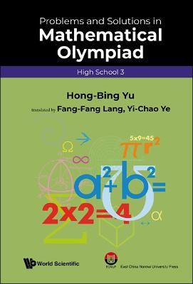 Problems And Solutions In Mathematical Olympiad (High School 3) - Hong-bing Yu - cover