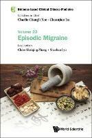 Evidence-based Clinical Chinese Medicine - Volume 23: Episodic Migraine - Claire Shuiqing Zhang,Shaohua Lyu - cover