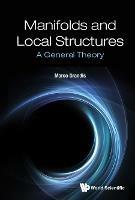 Manifolds And Local Structures: A General Theory - Marco Grandis - cover