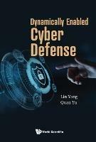 Dynamically Enabled Cyber Defense - Lin Yang,Quan Yu - cover