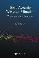 Solid Acoustic Waves And Vibration: Theory And Applications - Li-feng Ge - cover