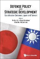 Defense Policy and Strategic Development: Coordination between Japan and Taiwan - cover