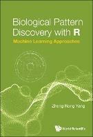 Biological Pattern Discovery With R: Machine Learning Approaches - Zheng Rong Yang - cover