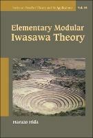 Elementary Modular Iwasawa Theory - Haruzo Hida - cover