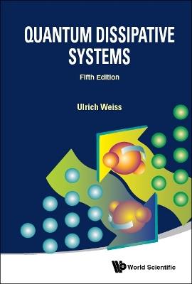 Quantum Dissipative Systems (Fifth Edition) - Ulrich Weiss - cover
