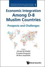 Economic Integration Among D-8 Muslim Countries: Prospects And Challenges