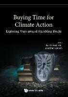 Buying Time For Climate Action: Exploring Ways Around Stumbling Blocks
