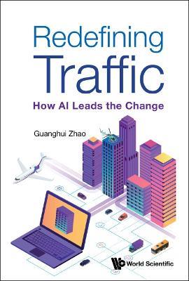 Redefining Traffic: How Ai Leads The Change - Guanghui Zhao - cover