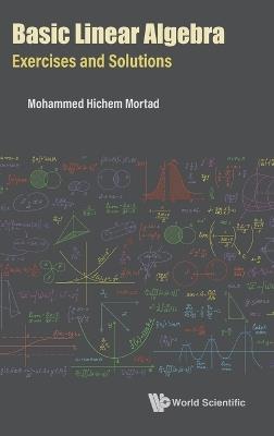Basic Linear Algebra: Exercises And Solutions - Mohammed Hichem Mortad - cover