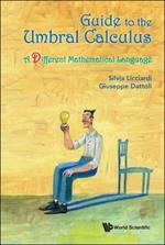 Guide To The Umbral Calculus, A Different Mathematical Language