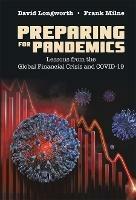 Preparing For Pandemics: Lessons From The Global Financial Crisis And Covid-19 - David Longworth,Frank Milne - cover