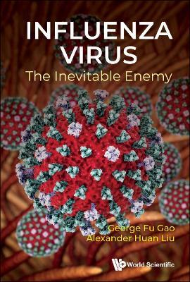 Influenza Virus: The Inevitable Enemy - Fu Gao,Huan Liu - cover