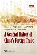 General History Of China's Foreign Trade, A (Volume 1)
