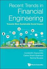 Recent Trends In Financial Engineering: Towards More Sustainable Social Impact