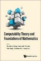 Computability Theory And Foundations Of Mathematics - Proceedings Of The 9th International Conference On Computability Theory And Foundations Of Mathematics - cover