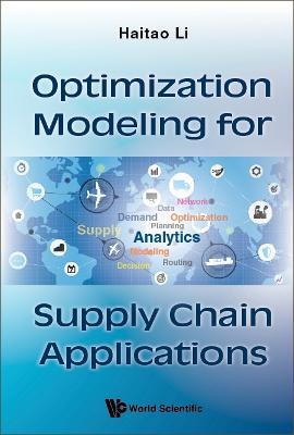 Optimization Modeling For Supply Chain Applications - Haitao Li - cover