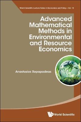 Advanced Mathematical Methods In Environmental And Resource Economics - Anastasios Xepapadeas - cover