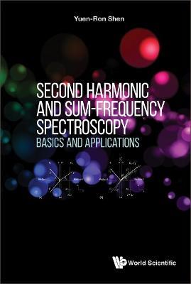 Second Harmonic And Sum-frequency Spectroscopy: Basics And Applications - Yuen Ron Shen - cover