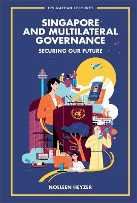 Singapore And Multilateral Governance: Securing Our Future - Noeleen Heyzer - cover